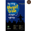 Kỹ Năng Thuyết Trình Chuyên Nghiệp