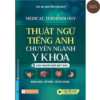 Sách - Thuật Ngữ Tiếng Anh Chuyên Ngành Y Khoa - Cho Người Mới Bắt Đầu